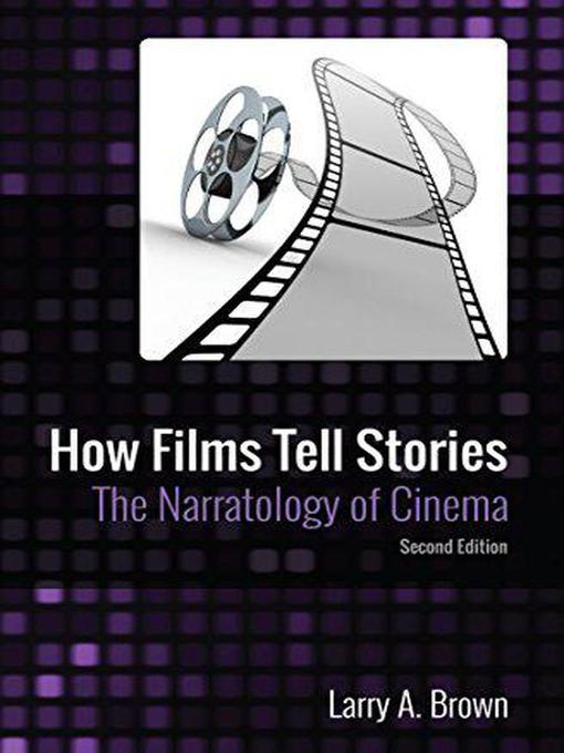 Title details for How Films Tell Stories by Larry A. Brown - Available